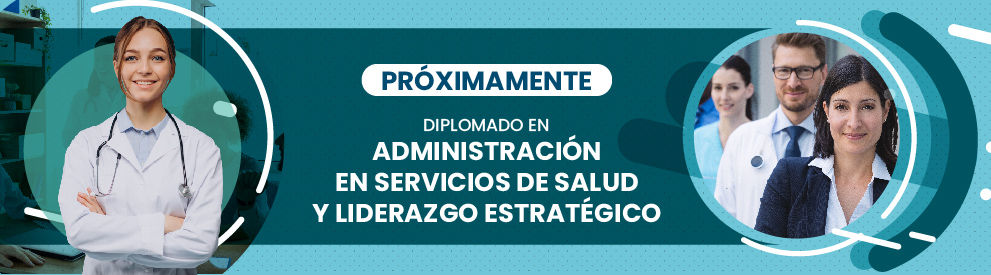 Diplomado en Administración de Servicios de Salud y Liderazgo Estratégico